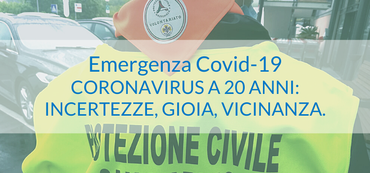 Coronavirus a 20 anni: incertezze, gioia, vicinanza!