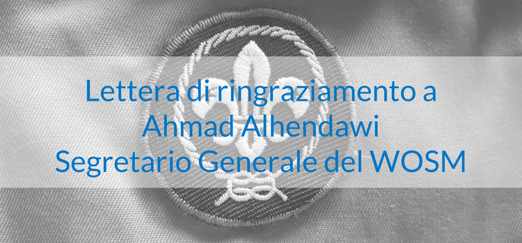 Lettera di ringraziamento a Ahmad Alhendawi – Segretario Generale del WOSM