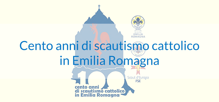 Cento anni di scautismo cattolico in Emilia Romagna